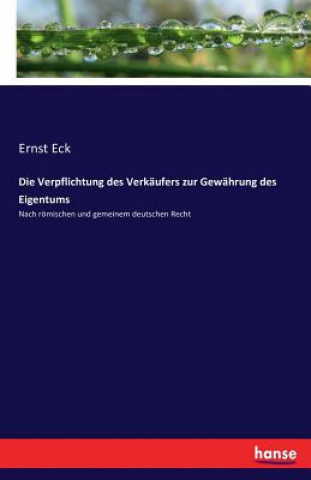 Book Verpflichtung des Verkaufers zur Gewahrung des Eigentums Ernst Eck