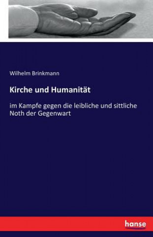 Knjiga Kirche und Humanitat Wilhelm Brinkmann