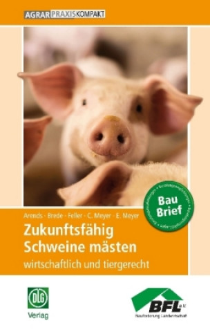Könyv Zukunftsfähig Schweine mästen Bauförderung Landwirtschaft e.V.