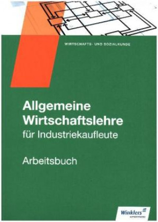 Kniha Allgemeine Wirtschaftslehre für Industriekaufleute - Arbeitsbuch Christoph Hassenjürgen
