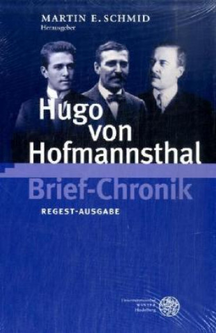 Kniha Hugo von Hofmannsthal - Brief-Chronik, 3 Bde. Martin E. Schmid