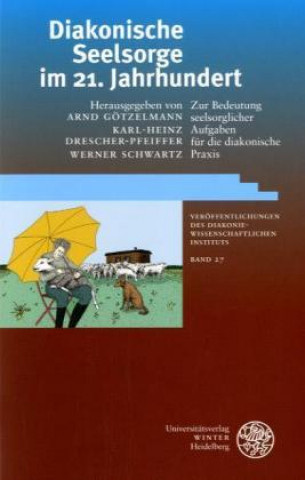 Kniha Diakonische Seelsorge im 21. Jahrhundert Arnd Götzelmann