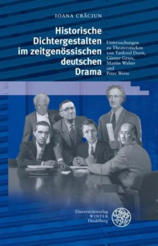 Carte Historische Dichtergestalten im zeitgenössischen deutschen Drama Ioana Craciun