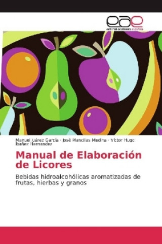Kniha Manual de Elaboración de Licores Manuel Juárez García
