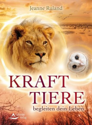 Kniha Krafttiere begleiten Dein Leben Jeanne Ruland