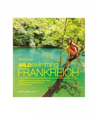 Kniha Wild Swimming Frankreich Daniel Start