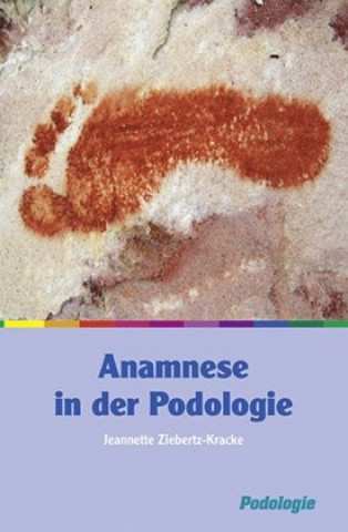 Kniha Anamnese in der Podolgie Jeannette Ziebertz-Kracke