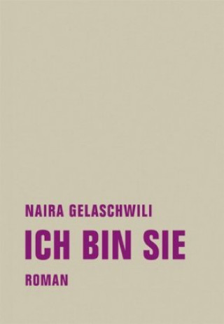 Книга Ich bin sie Naira Gelaschwili