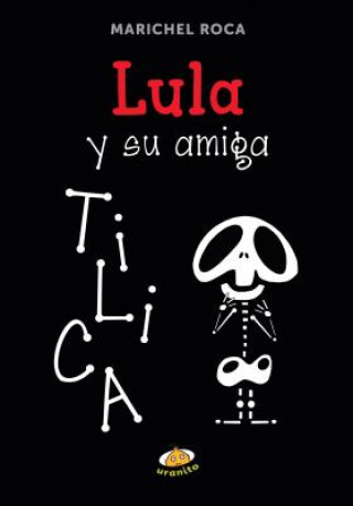 Kniha Lula y Su Amiga Tilica Marichel Roca