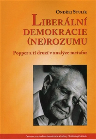 Könyv Liberální demokracie (ne)rozumu Ondřej Stulík