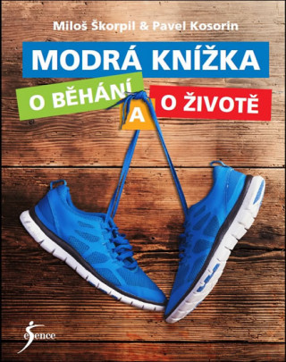 Carte Modrá knížka o běhání a o životě Miloš Škorpil