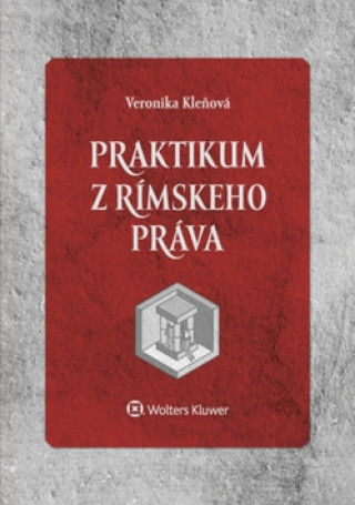 Kniha Praktikum z rímskeho práva Veronika Kleňová
