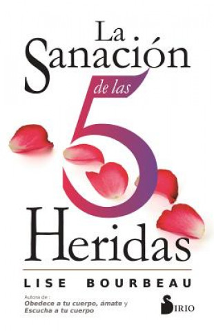 Kniha La Sanacion de Las 5 Heridas Lise Bourbeau