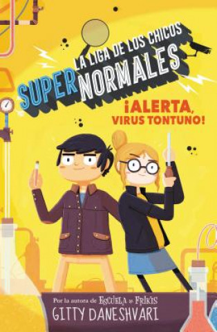 Book La liga de los chicos súper normales 2. ?Alerta, virus tontuno! Gitty Daneshvari