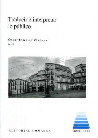 Book Traducir e interpretar lo público OSCAR FERREIRO VAZQUEZ