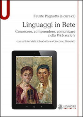 Kniha Linguaggi in rete. Conoscere, comprendere, comunicare nella Web society Fausto Pagnotta