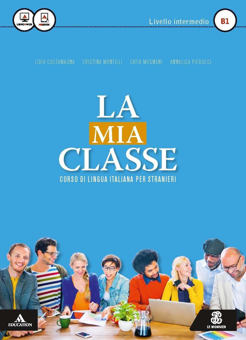 Kniha La mia classe. Corso di lingua italiana per stranieri. Livello intermedio (B1). Con CD Audio formato MP3 