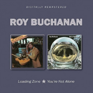 Audio Loading Zone/You're Not Alone Roy Buchanan