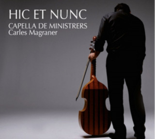 Audio Hic et Nunc-Capella de Ministrers Live in Concert Carles/Capella de Ministrers Magraner
