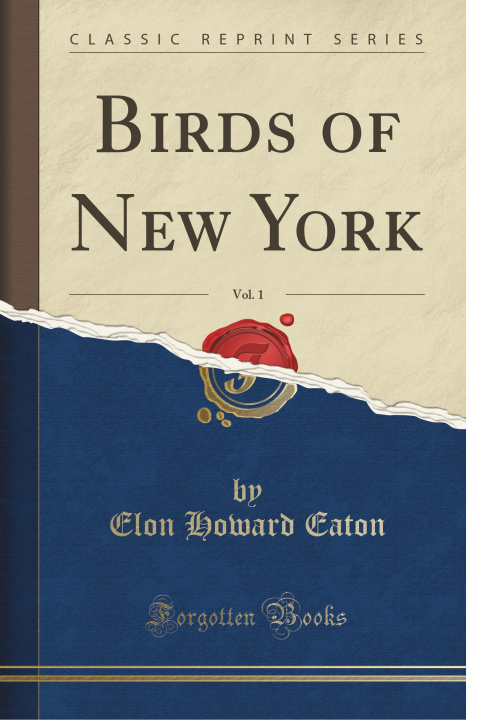 Book Birds of New York, Vol. 1 (Classic Reprint) Elon Howard Eaton