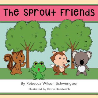 Kniha Meet the Sprout Friends Rebecca Wilson Schwengber