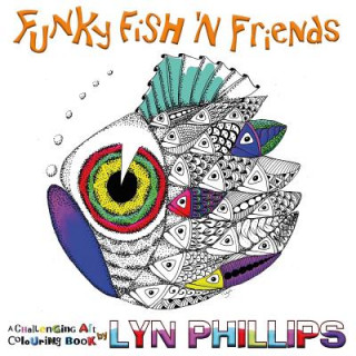 Книга Funky Fish 'N Friends Lyn Phillips