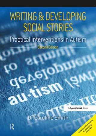 Könyv Writing and Developing Social Stories Ed. 2 Caroline Smith