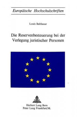 Kniha Die Reservenbesteuerung bei der Verlegung juristischer Personen Louis Balthasar