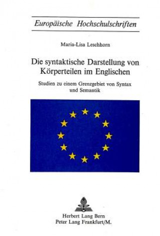 Книга Die syntaktische Darstellung von Koerperteilen im Englischen Maria-Lisa Leschhorn