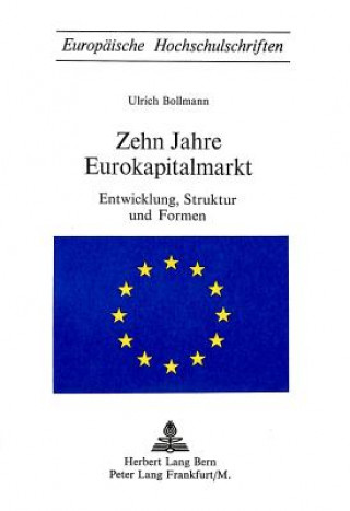 Kniha Zehn Jahre Eurokapitalmarkt Ulrich Bollmann