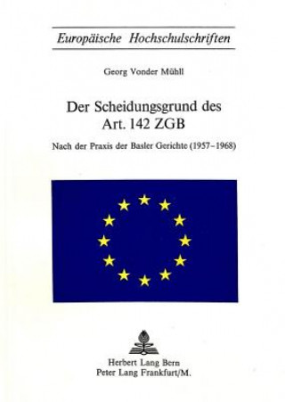 Carte Der Scheidungsgrund des Art. 142 ZGB Georg von der Mühll