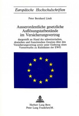 Kniha Ausserordentliche gesetzliche Aufloesungstatbestaende im Versicherungsvertrag Peter Bernhard Lindt