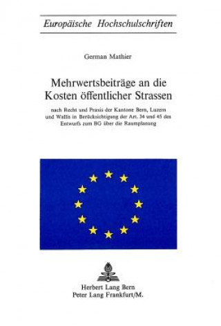 Buch Mehrwertsbeitraege an die Kosten oeffentlicher Strassen German Mathier