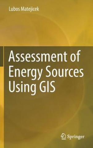 Carte Assessment of Energy Sources Using GIS Lubos Matejicek