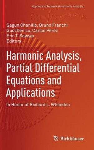 Carte Harmonic Analysis, Partial Differential Equations and Applications Sagun Chanillo
