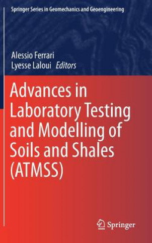 Kniha Advances in Laboratory Testing and Modelling of Soils and Shales (ATMSS) Alessio Ferrari