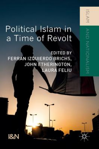 Carte Political Islam in a Time of Revolt Ferran Izquierdo Brichs