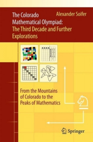 Book Colorado Mathematical Olympiad: The Third Decade and Further Explorations Alexander Soifer