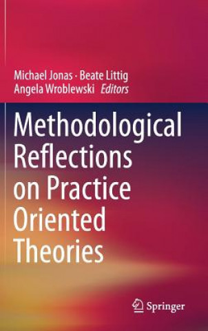 Book Methodological Reflections on Practice Oriented Theories Michael Jonas