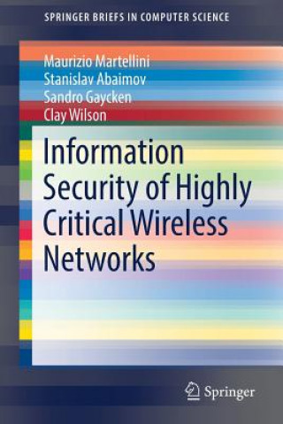 Kniha Information Security of Highly Critical Wireless Networks Maurizio Martellini