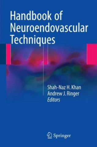 Carte Handbook of Neuroendovascular Techniques Shah-Naz H. Khan
