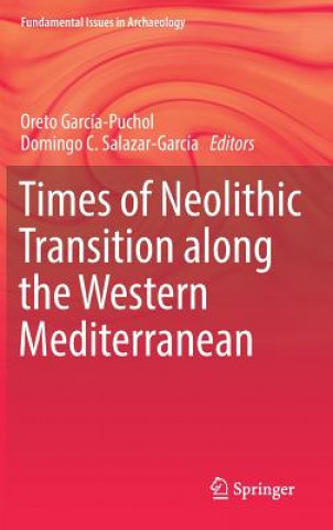 Knjiga Times of Neolithic Transition along the Western Mediterranean Oreto García Puchol