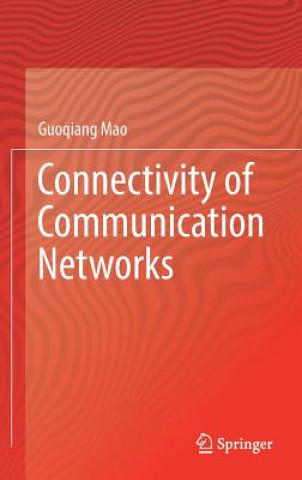 Książka Connectivity of Communication Networks Guoqiang Mao