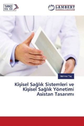 Carte Kisisel Sagl k Sistemleri ve Kisisel Sagl k Yönetimi Asistan Tasar m Mehmet Tas
