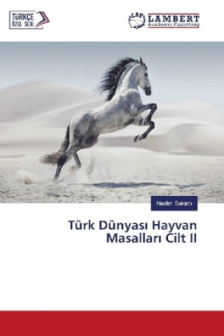 Könyv Türk Dünyas Hayvan Masallar Cilt II Nedim Bakirci