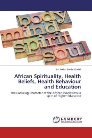 Carte African Spirituality, Health Beliefs, Health Behaviour and Education Esi Korkoi Bentsi-Enchill
