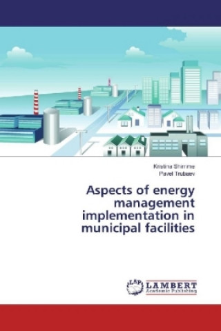 Book Aspects of energy management implementation in municipal facilities Kristina Shirrime