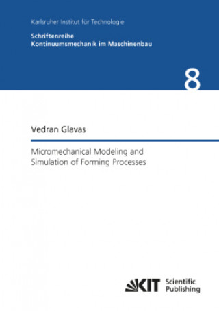 Kniha Micromechanical Modeling and Simulation of Forming Processes Vedran Glavas