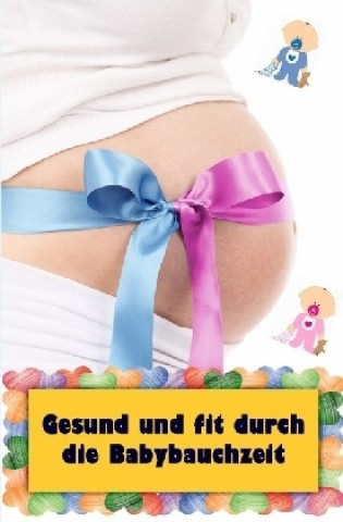 Książka Gesund und fit durch die Babybauchzeit Natalie Jonasson
