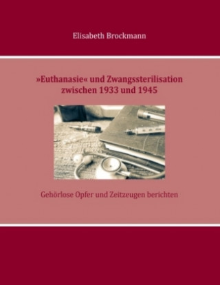 Carte "Euthanasie" und Zwangssterilisation zwischen 1933 und 1945 Elisabeth Brockmann